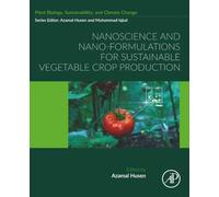 Nanoscience and Nano-Formulations for Sustainable Vegetable Crop Production (Plant Biology, Sustainability, and Climate Change)