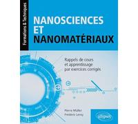Nanosciences et nanomatériaux - Rappels de cours et apprentissage par exercices corrigés (Formations & Techniques)