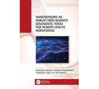 Nanosensors as Robust Non-Invasive Diagnostic Tools for Remote Health Monitoring (Advances in Smart Healthcare Technologies)