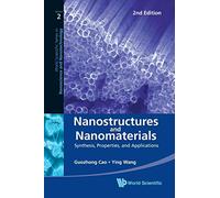 NANOSTRUC & NANOMATER (2ND ED): Synthesis, Properties, and Applications (World Scientific Series in Nanoscience and Nanotechnology)