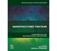 Nanostructured Thin Films: Fundamentals and Multifunctional Applications (Micro & Nano Technologies)