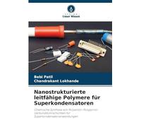 Nanostrukturierte leitfähige Polymere für Superkondensatoren: Chemische Synthese von Polyanilin-Polypyrrol-Verbunddünnschichten für Superkondensatoranwendungen