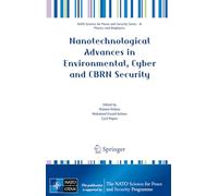 Nanotechnological Advances in Environmental, Cyber and CBRN Security (NATO Science for Peace and Security Series B: Physics and Biophysics)