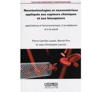Nanotechnologies et nanomatériaux appliqués aux capteurs chimiques et aux biocapteurs: Applications à l'environnement, à la médecine et à la santé