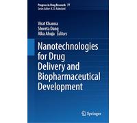 Nanotechnologies for Drug Delivery and Biopharmaceutical Development: 77 (Progress in Drug Research, 77)