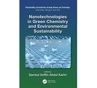 Nanotechnologies in Green Chemistry and Environmental Sustainability (Sustainability: Contributions through Science and Technology)