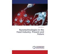 Nanotechnologies in the Food Industry: Present and Future