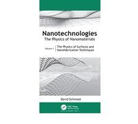 Nanotechnologies: The Physics of Nanomaterials: Volume 1: The Physics of Surfaces and Nanofabrication Techniques