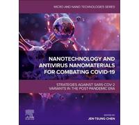 Nanotechnology and Antivirus Nanomaterials for Combating COVID-19: Strategies against SARS-CoV-2 Variants in the Post-pandemic Era (Micro & Nano Technologies)
