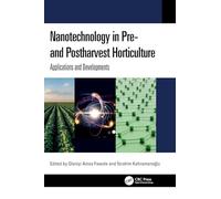 Nanotechnology in Pre- and Postharvest Horticulture: Applications and Developments