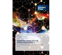 Nanotechnology in Prosthodontics: From atoms to esthetics: the future of dental care