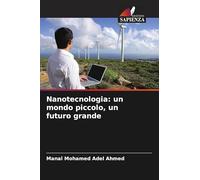 Nanotecnologia: un mondo piccolo, un futuro grande
