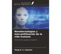 Nanotecnologías y mercantilización de la vida humana: Tecnociencias, eugenesia y biopolítica