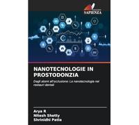 NANOTECNOLOGIE IN PROSTODONZIA: Dagli atomi all'occlusione: La nanotecnologia nei restauri dentali
