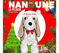 NANOUNE: NANOUNE PREPARE NOËl (NANOUNE LA PELUCHE)