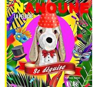 Nanoune se déguise (NANOUNE LA PELUCHE)
