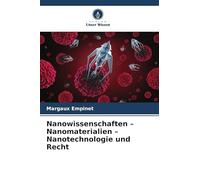 Nanowissenschaften - Nanomaterialien - Nanotechnologie und Recht