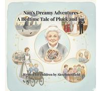 Nan's Dreamy Adventures: A Bedtime Tale of Pluck and Joy