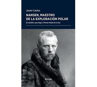 Nansen, maestro de la exploración polar: El científico que llegó a Premio Nobel de la Paz: 33 (Periplos)