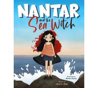 Nantar and the Sea Witch: A Girl's Adventure Toward Courage, Self-Confidence, and Conquering Challenges (Nantar's Little Adventures)