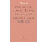 Nantas: Pour une Nuit d'Amour; La Mort d'Olivier Bécaille; Madame Neigeon