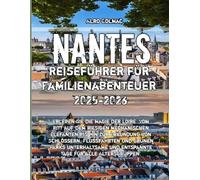 Nantes Reiseführer für Familienabenteuer 2025-2026
