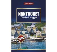 NANTUCKET Guida di viaggio 2026: Esplora gemme nascoste, spiagge, fari, luoghi di pesce, mappe e consigli sui traghetti in Massachusetts