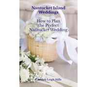 Nantucket Island Weddings: How to Plan the Perfect Nantucket Wedding