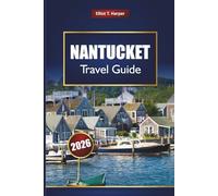 NANTUCKET Travel Guide 2026: Explore Hidden Gems, Beaches, Lighthouses, Seafood Spots, Maps, and Ferry Tips in Massachusetts