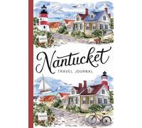 Nantucket Travel Journal: Lined Notebook Diary. Capturing Moments from Around the Globe