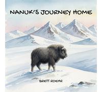 Nanuk's Journey Home: A Short Musk Ox Adventure Story Set in the Arctic for Children (Ages 4-8)