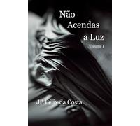 Não Acendas a Luz: Volume I