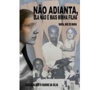 Não Adianta Ela Não É Mais Minha Filha (ebook)