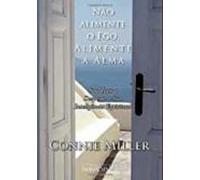 Nao Alimente O Ego Alimente A Alma