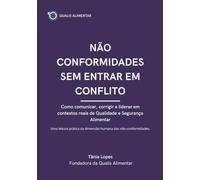 Não Conformidades sem Entrar em Conflito: Como comunicar, corrigir e liderar em contextos reais de Qualidade e Segurança Alimentar