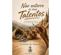 NÃO ENTERRE OS SEUS TALENTOS: A Administração Fiel até à Volta do Senhor