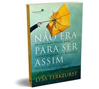 NÃO ERA PARA SER ASSIM: Encontrando forças para caminhar quando as decepções nos deixam devastados