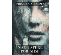 Não Espere Por Mim (ebook)
