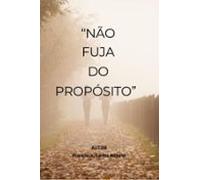 Não Fuja Do Propósito (ebook)