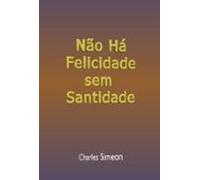 Não Há Felicidade Sem Santidade (ebook)