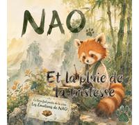 NAO LE PANDA ROUX: Et la pluie de la tristesse (NAO LE PANDA ROUX : LES EMOTIONS DE NAO)