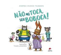 NãO ME TOCA, SEU BOBOCA!