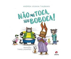NãO ME TOCA, SEU BOBOCA!
