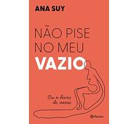 Nao pise no meu vazio. Ou o livro do vazio (Em Portugues do Brasil)
