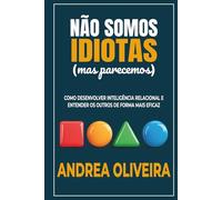 NÃO SOMOS IDIOTAS (MAS PARECEMOS)