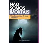 Não Somos Imortais (ebook)