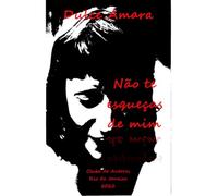 Não Te Esqueças de Mim - Pequenos poemas de um romance