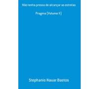 Não Tenha Pressa De Alcançar As Estrelas (ebook)