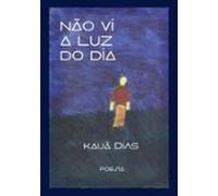 Não Vi A Luz Do Dia (ebook)