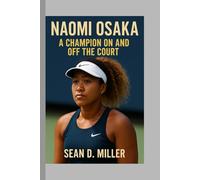 Naomi Osaka: A Champion On and Off the Court